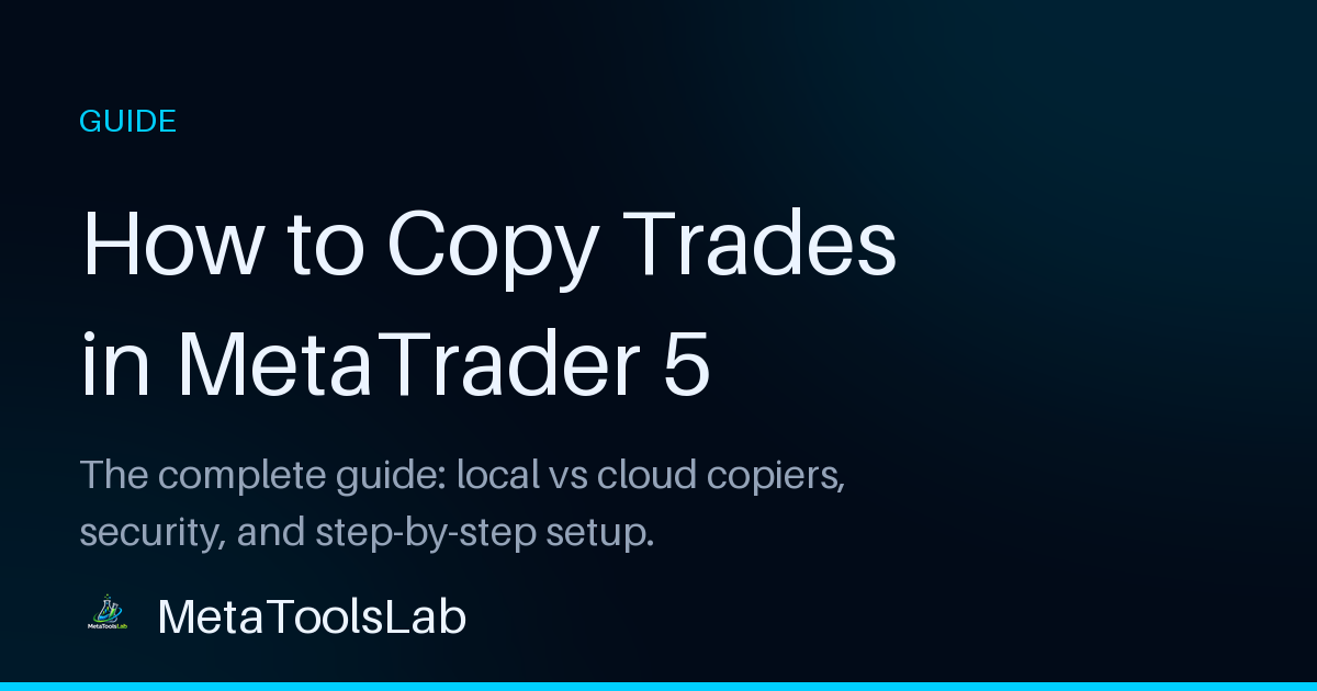 How to Copy Trades in MetaTrader 5: The Complete 2026 Guide
